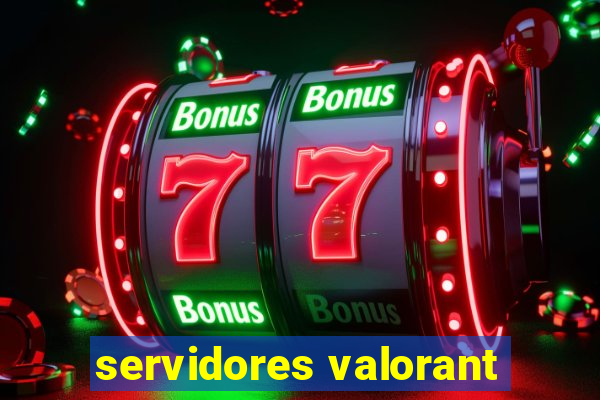 servidores valorant